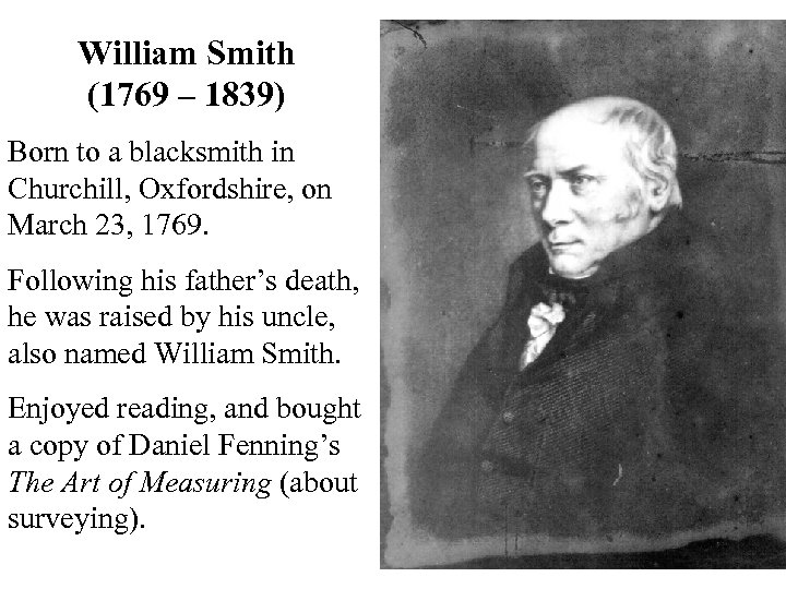 William Smith (1769 – 1839) Born to a blacksmith in Churchill, Oxfordshire, on March
