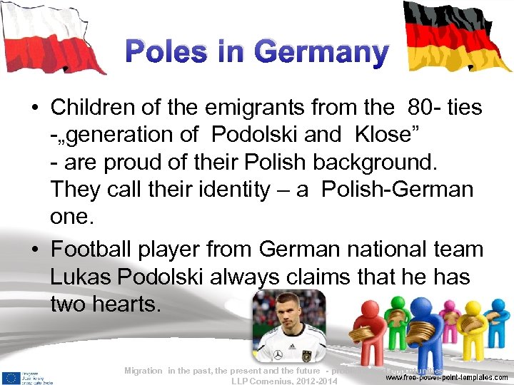 Poles in Germany • Children of the emigrants from the 80 - ties -„generation