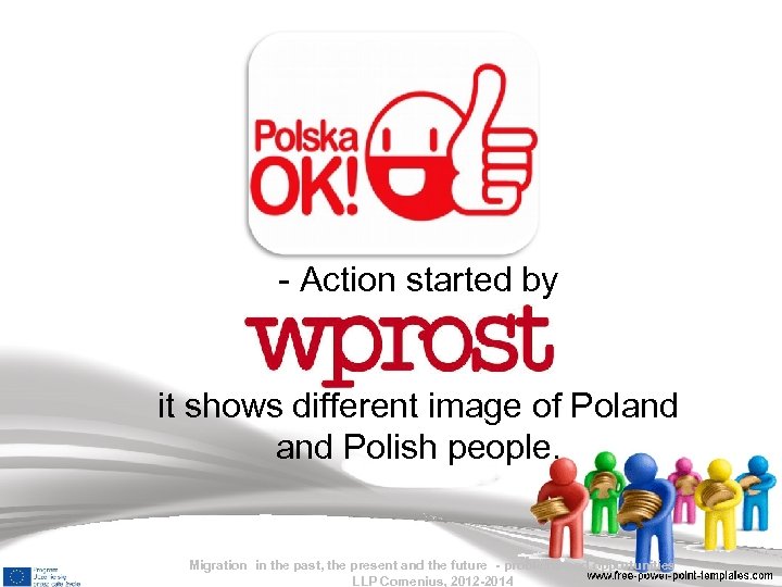 - Action started by it shows different image of Poland Polish people. Migration in