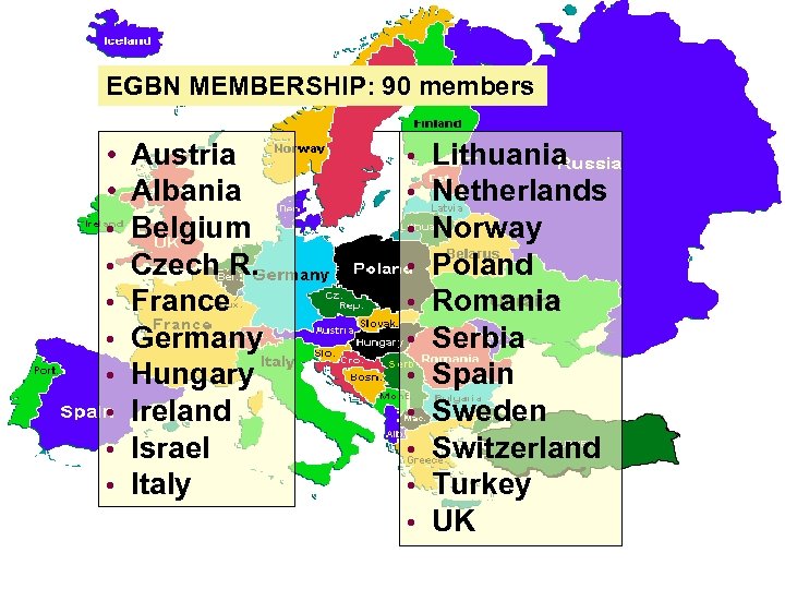 EGBN MEMBERSHIP: 90 members • Austria • Albania • Belgium • Czech R. •