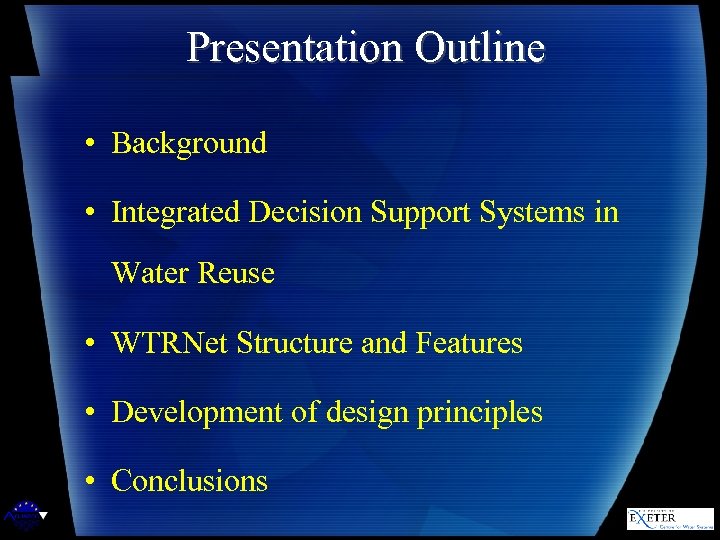 Presentation Outline • Background • Integrated Decision Support Systems in Water Reuse • WTRNet