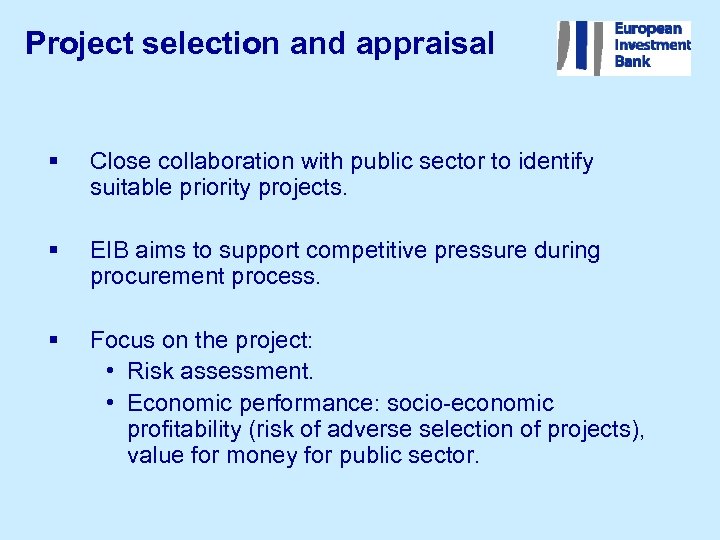 Project selection and appraisal § Close collaboration with public sector to identify suitable priority