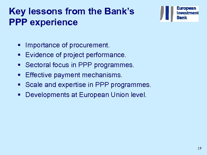 Key lessons from the Bank’s PPP experience § § § Importance of procurement. Evidence