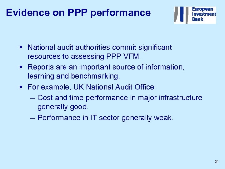 Evidence on PPP performance § National audit authorities commit significant resources to assessing PPP