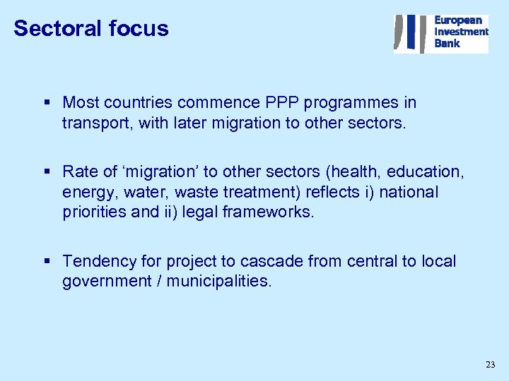 Sectoral focus § Most countries commence PPP programmes in transport, with later migration to