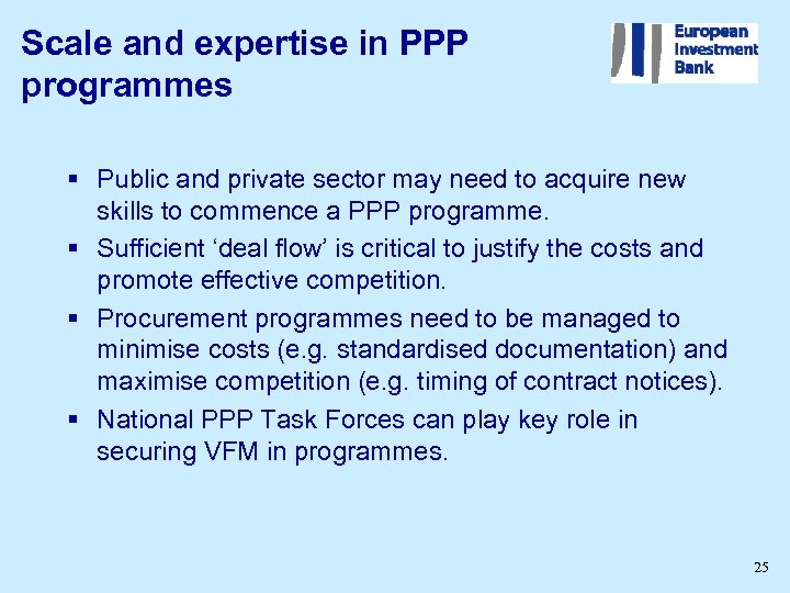 Scale and expertise in PPP programmes § Public and private sector may need to