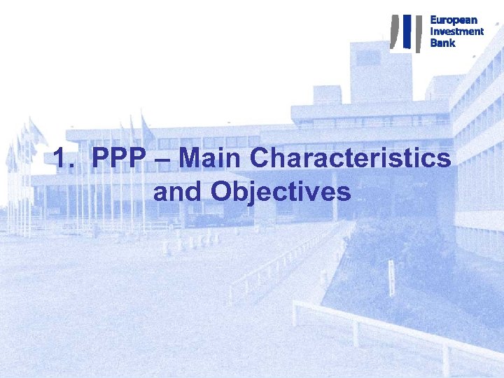 1. PPP – Main Characteristics and Objectives 1 