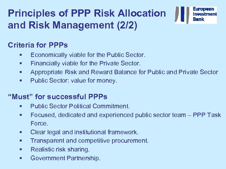 Principles of PPP Risk Allocation and Risk Management (2/2) Criteria for PPPs § §