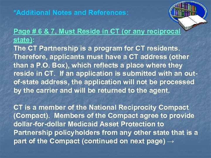 *Additional Notes and References: Page # 6 & 7, Must Reside in CT (or