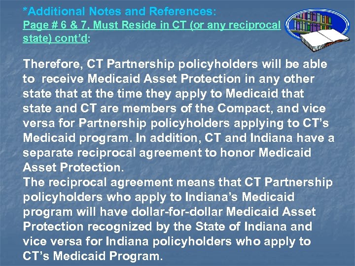 *Additional Notes and References: Page # 6 & 7, Must Reside in CT (or