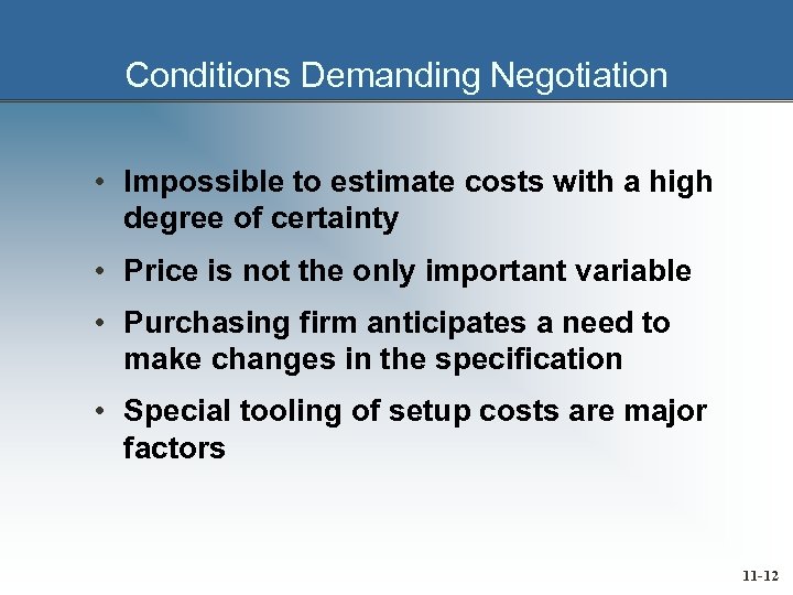 Conditions Demanding Negotiation • Impossible to estimate costs with a high degree of certainty