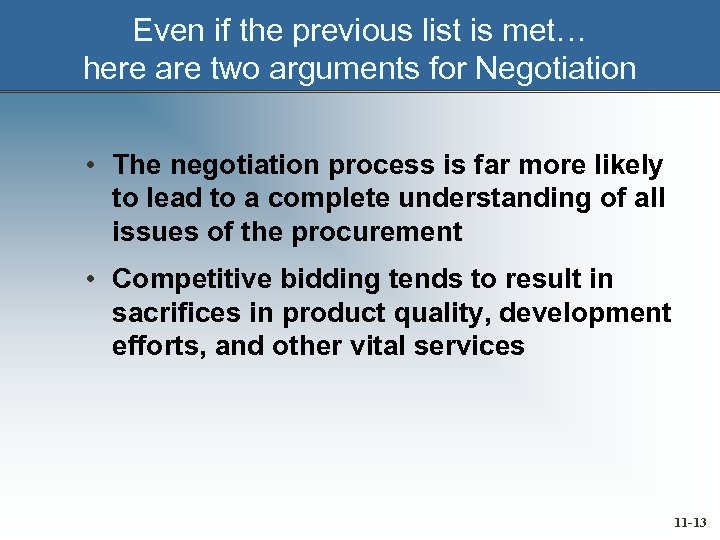 Even if the previous list is met… here are two arguments for Negotiation •