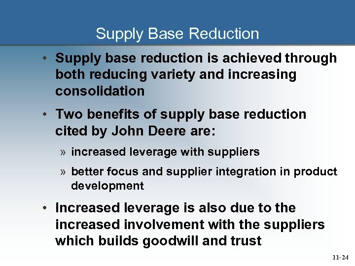 Supply Base Reduction • Supply base reduction is achieved through both reducing variety and