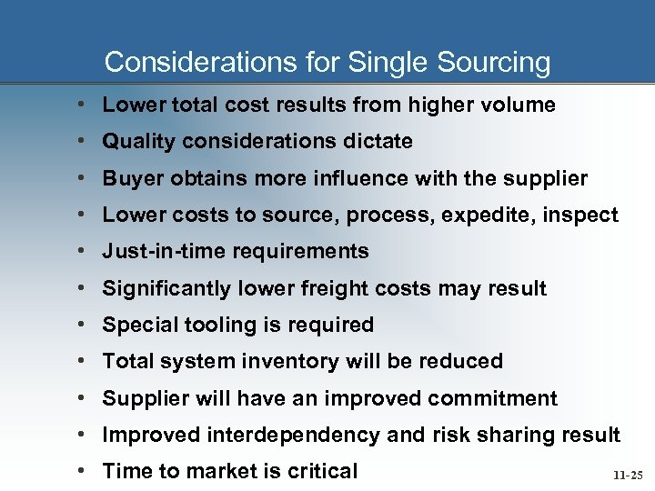 Considerations for Single Sourcing • Lower total cost results from higher volume • Quality