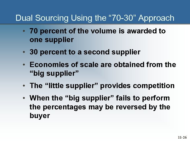 Dual Sourcing Using the “ 70 -30” Approach • 70 percent of the volume