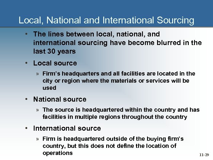 Local, National and International Sourcing • The lines between local, national, and international sourcing