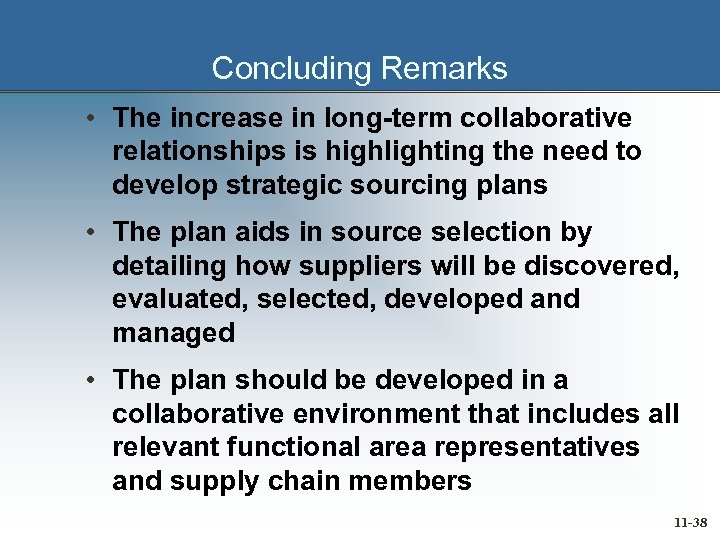 Concluding Remarks • The increase in long-term collaborative relationships is highlighting the need to