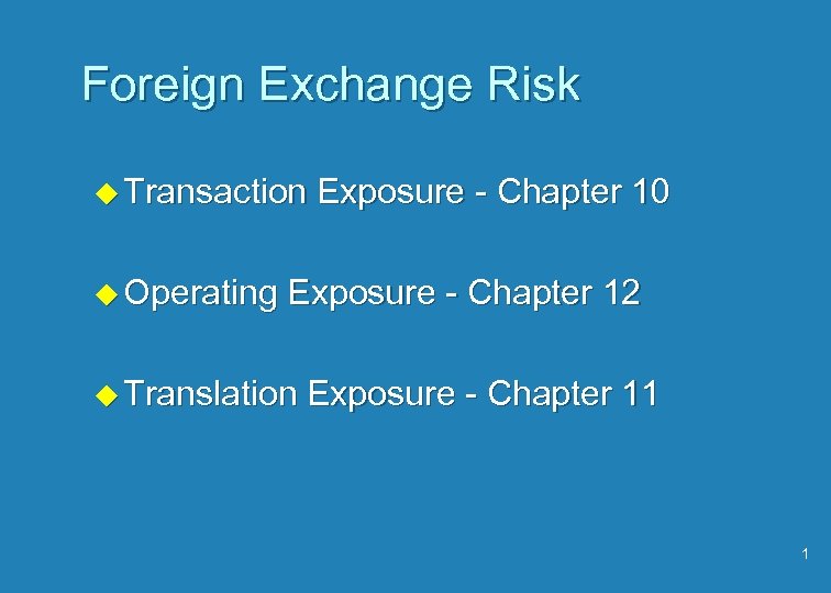 Foreign Exchange Risk u Transaction u Operating Exposure - Chapter 10 Exposure - Chapter