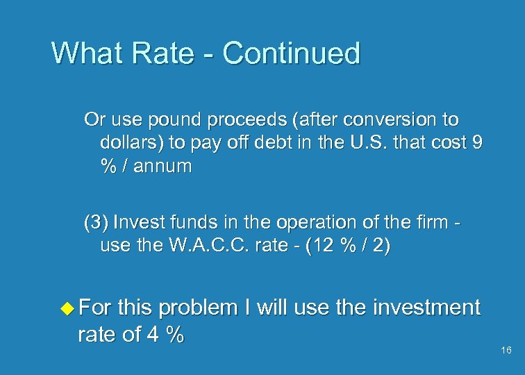 What Rate - Continued Or use pound proceeds (after conversion to dollars) to pay