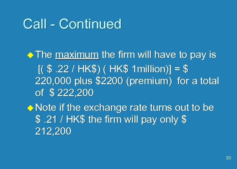 Call - Continued u The maximum the firm will have to pay is [(