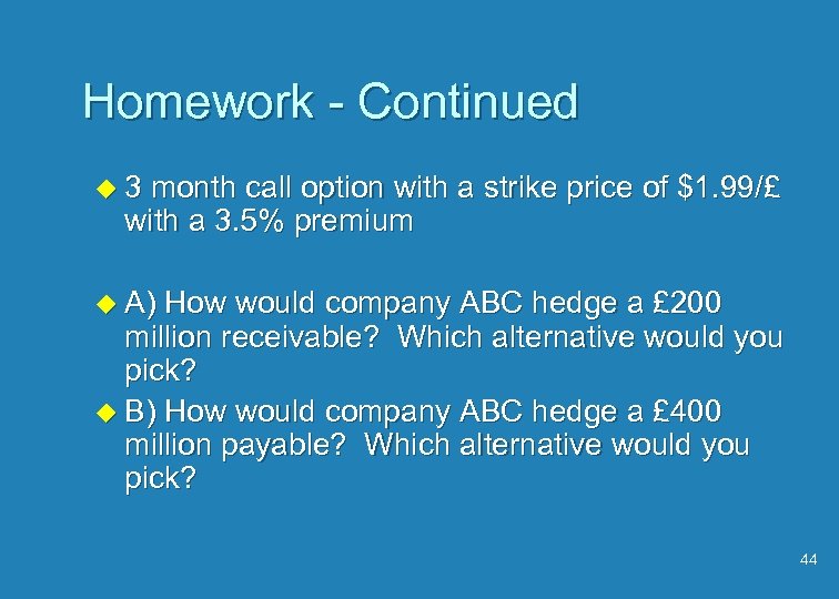 Homework - Continued u 3 month call option with a strike price of $1.
