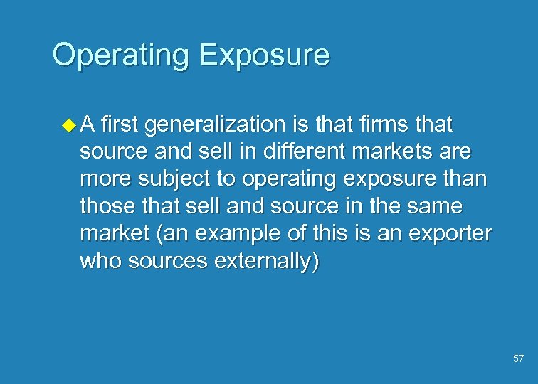 Operating Exposure u. A first generalization is that firms that source and sell in