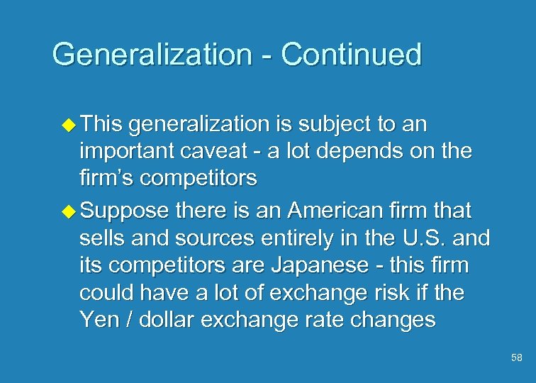 Generalization - Continued u This generalization is subject to an important caveat - a