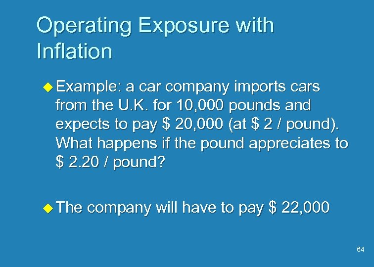 Operating Exposure with Inflation u Example: a car company imports cars from the U.