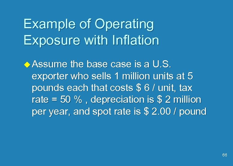Example of Operating Exposure with Inflation u Assume the base case is a U.