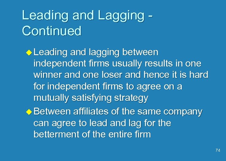 Leading and Lagging Continued u Leading and lagging between independent firms usually results in