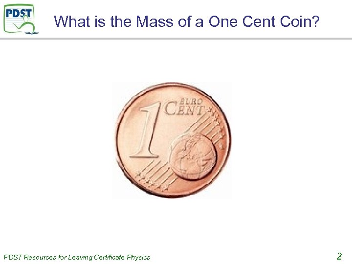 What is the Mass of a One Cent Coin? PDST Resources for Leaving Certificate