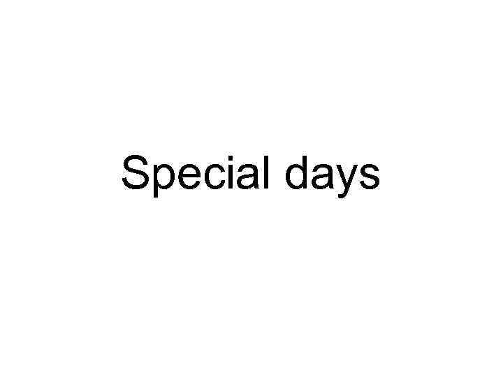 Special days 