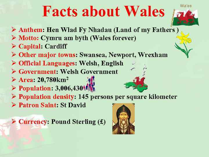 Facts about Wales Ø Anthem: Hen Wlad Fy Nhadau (Land of my Fathers )