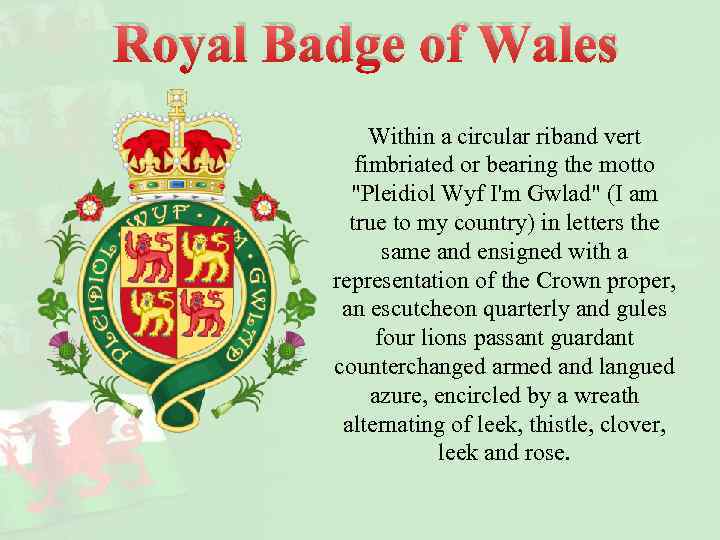 Royal Badge of Wales Within a circular riband vert fimbriated or bearing the motto