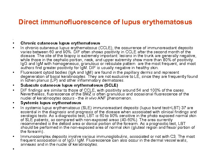 Direct immunofluorescence of lupus erythematosus . • • • Chronic cutaneous lupus erythematosus In