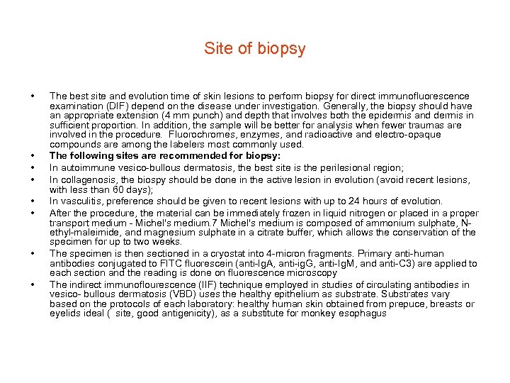 Site of biopsy • • The best site and evolution time of skin lesions