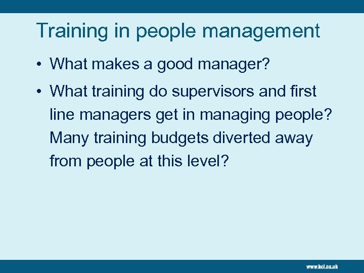 Training in people management • What makes a good manager? • What training do