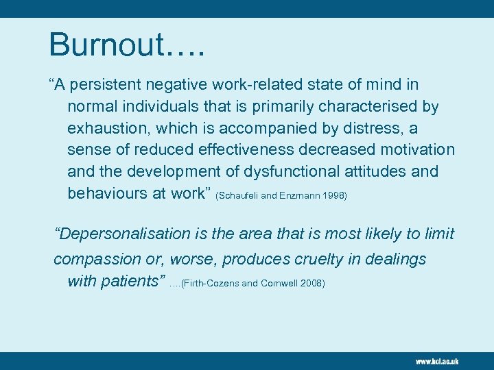 Burnout…. “A persistent negative work-related state of mind in normal individuals that is primarily