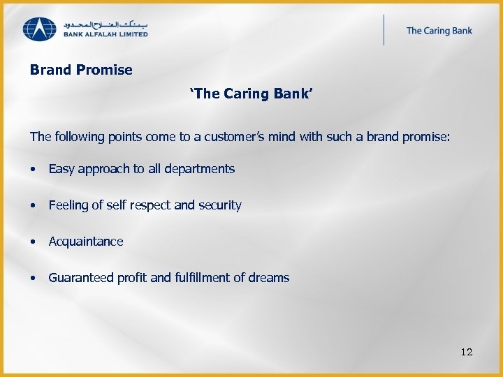 Brand Promise ‘The Caring Bank’ The following points come to a customer’s mind with