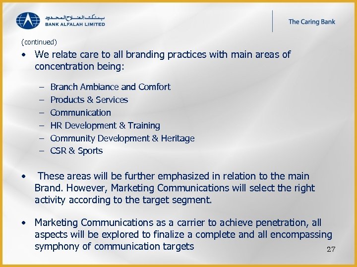 (continued) • We relate care to all branding practices with main areas of concentration