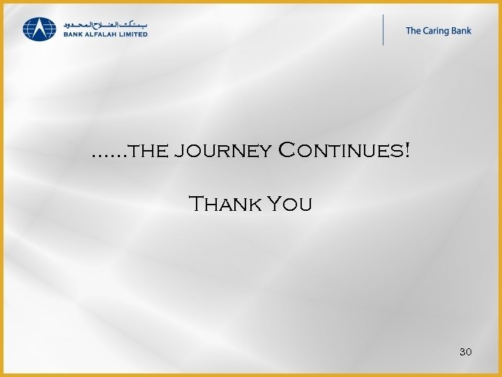 ……the journey Continues! Thank You 30 