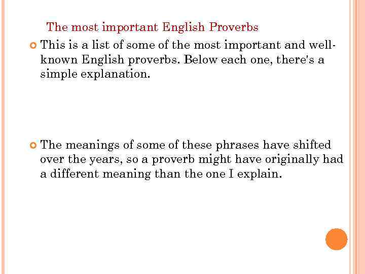 The most important English Proverbs This is a list of some of the most