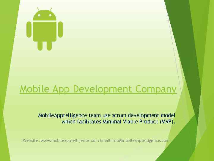Mobile App Development Company Mobile. Apptelligence team use scrum development model which facilitates Minimal