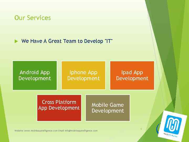 Our Services We Have A Great Team to Develop "IT" Android App Development Iphone