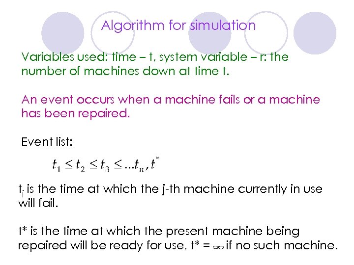 Algorithm for simulation Variables used: time – t, system variable – r: the number