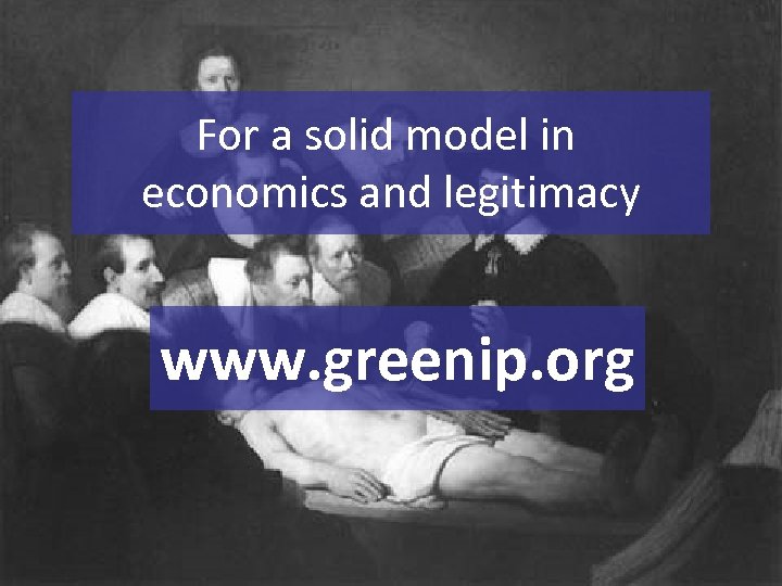 For a solid model in economics and legitimacy www. greenip. org 
