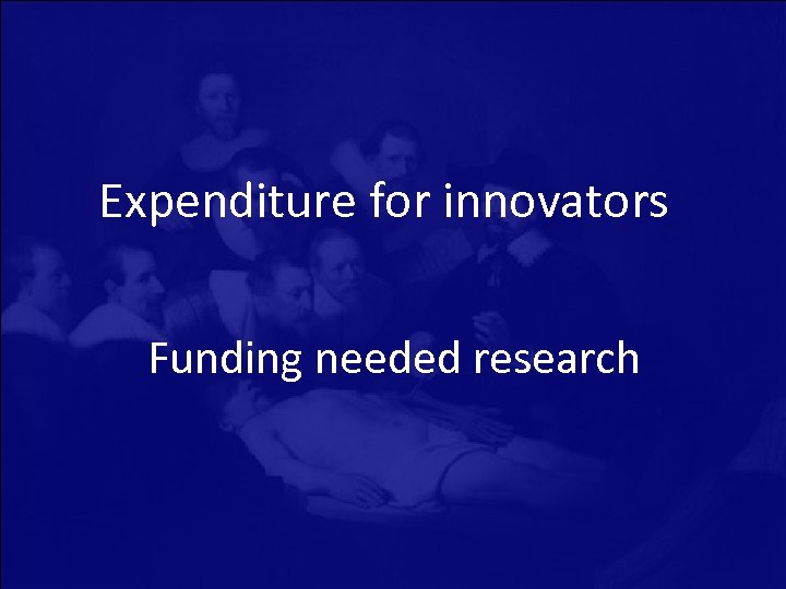 Expenditure for innovators Funding needed research 