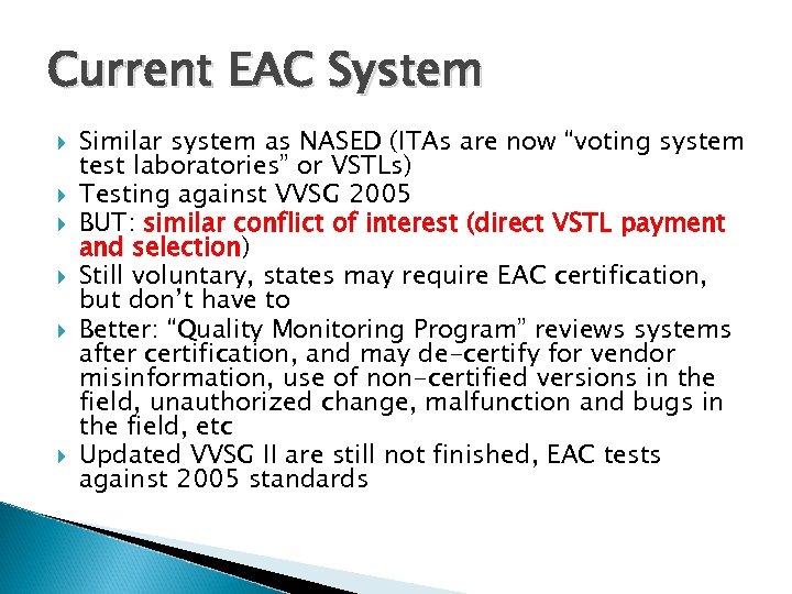 Current EAC System Similar system as NASED (ITAs are now “voting system test laboratories”