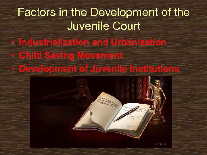 Factors in the Development of the Juvenile Court • • • Industrialization and Urbanization