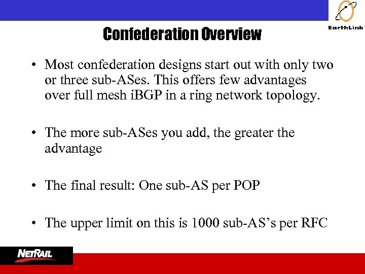  Confederation Overview • Most confederation designs start out with only two or three